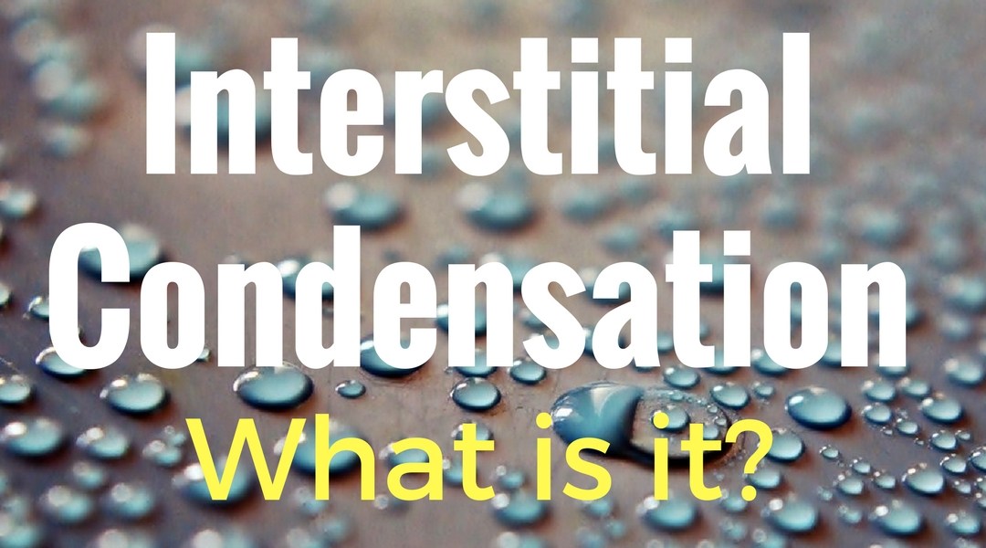Interstitial Condensation – Why should we worry?