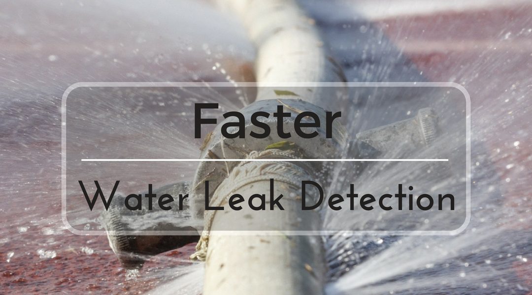 faster water leak detection