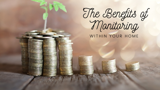 The benefits of monitoring your home